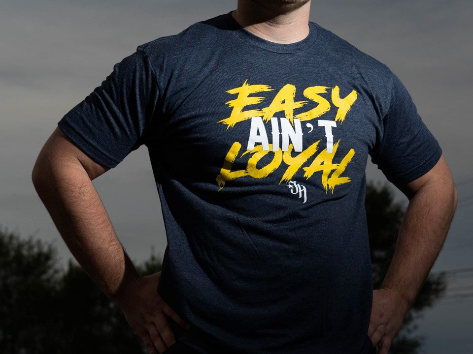 Easy Ain't Loyal t-shirt