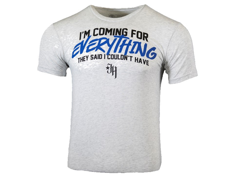 White shirt that reads; "I'm coming for everything they said I couldn't have"