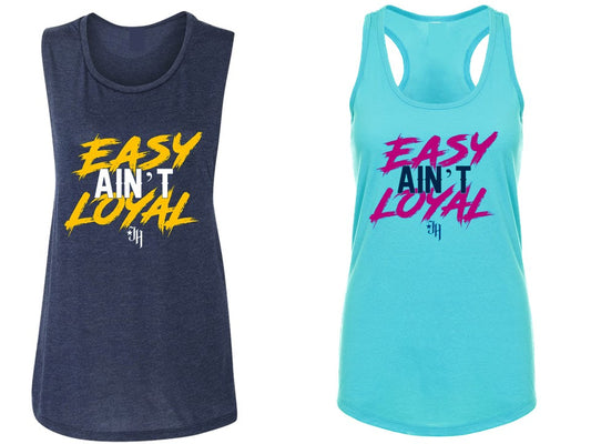 Easy Ain't Loyal shirt